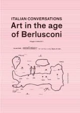 Fucking Good Art #29 - Italian Conversations. Art In The Age Of Berlusconi.